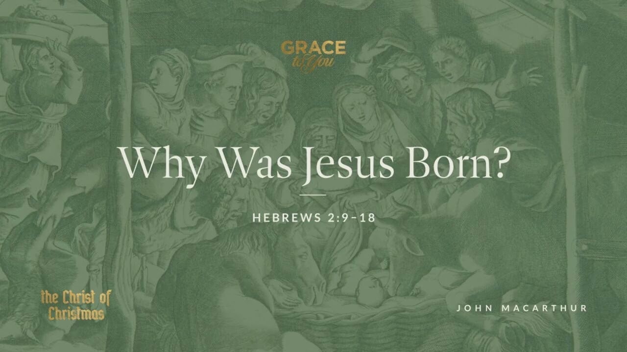 Why Jesus Was Born: Hebrews 2