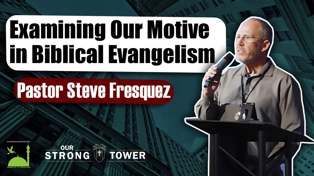 5- The 24th OST   Examining Our Motive in Biblical Evangelism