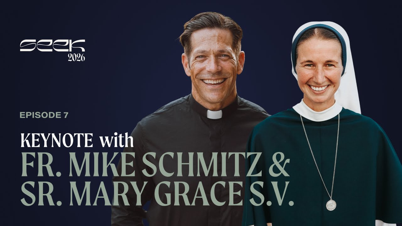 SEEK 2026 Keynote: Schmitz, Grace, Adoration