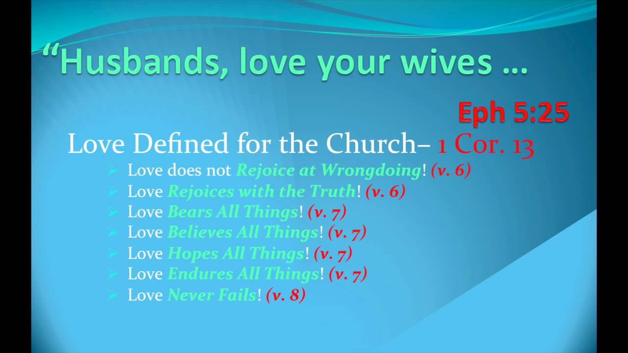 Husbands, love your wives as Christ loved the church