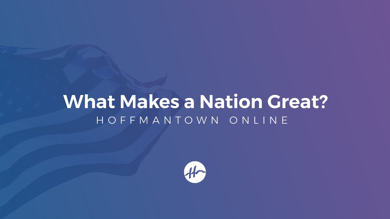 What makes a nation great: A sermon on godly principles