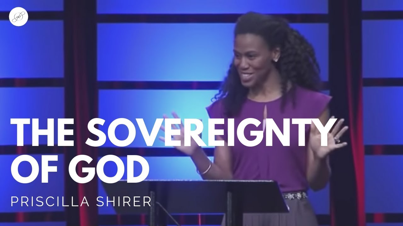 Priscilla Shirer: God's Sovereignty