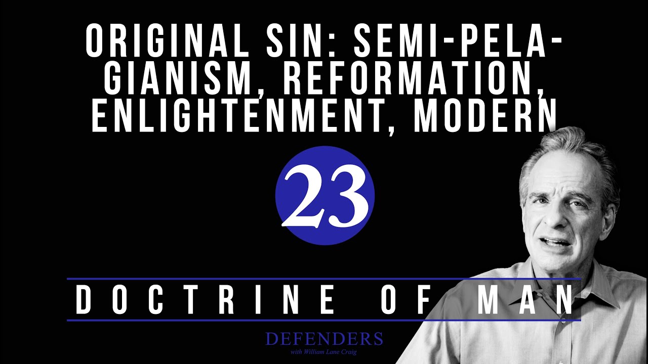 Original sin: Semi-Pelagian, Reformation, and post-Enlightenment views