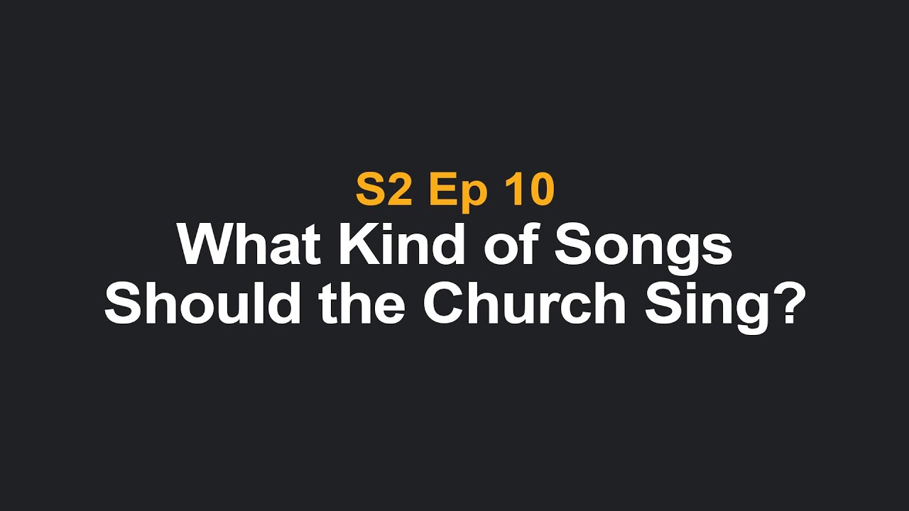 Guidelines for choosing songs for congregational worship