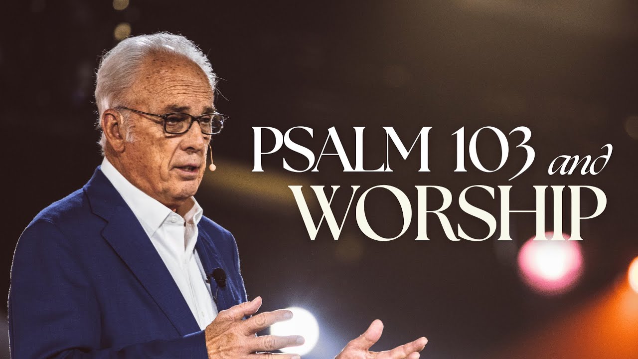Psalm 103 and the heart of worship