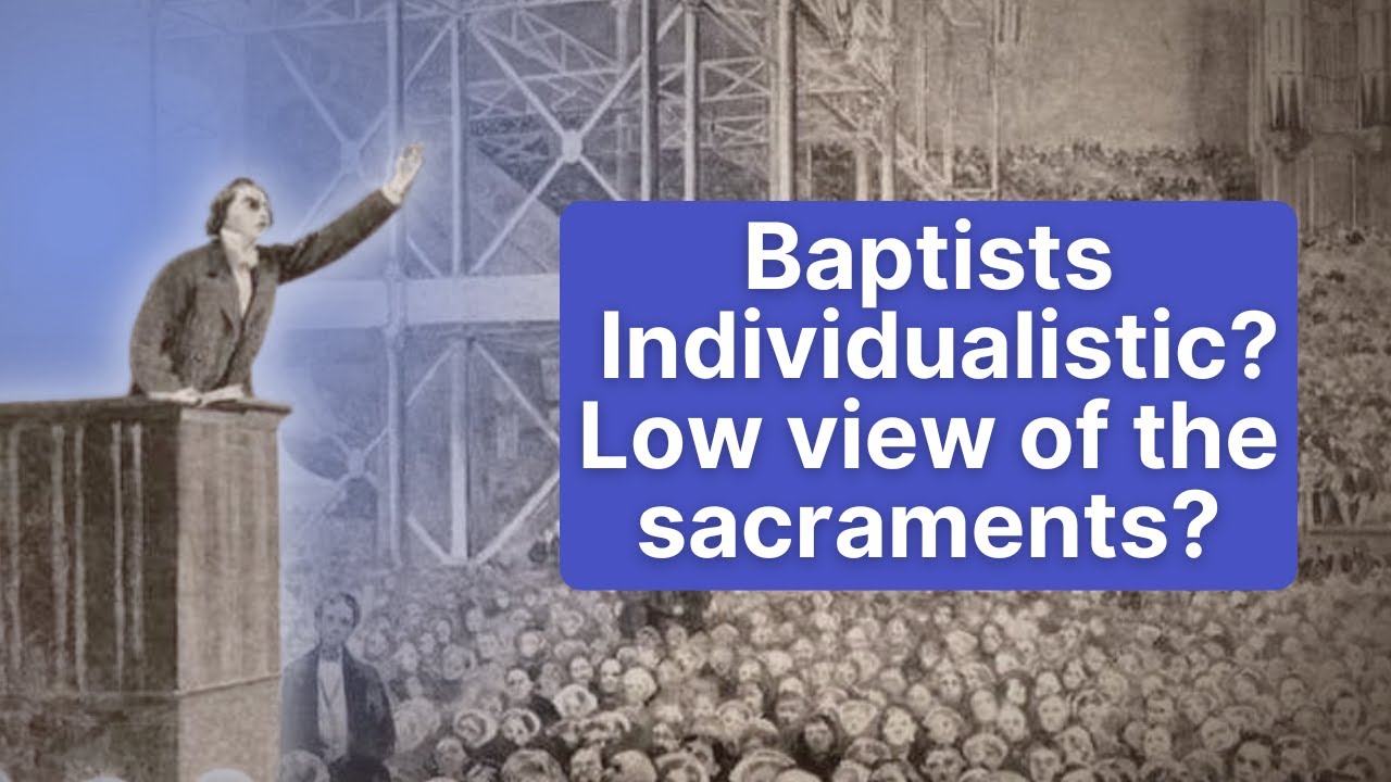 Baptist history and theological distinctives